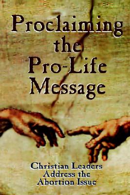 Proclaiming the Pro-Life Message - Lewis, Larry L, Jr.