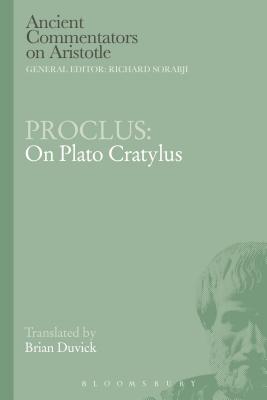 Proclus: On Plato Cratylus - Proclus, and Duvick, Brian (Translated by)