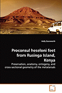 Proconsul Heseloni Feet from Rusinga Island, Kenya - Preservation, Anatomy, Ontogeny, and Cross-Sectional Geometry of the Metatarsals