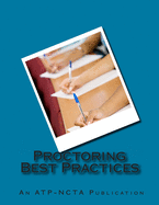 Proctoring Best Practices: Association of Test Publishers and National College Testing Association