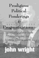 Prodigious Political Ponderings and Prognostications: ...a sobering glance back; slouching into early