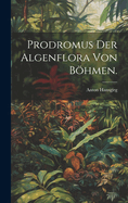 Prodromus der Algenflora von Bhmen.