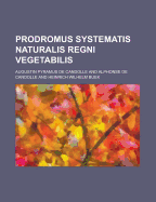 Prodromus Systematis Naturalis Regni Vegetabilis...
