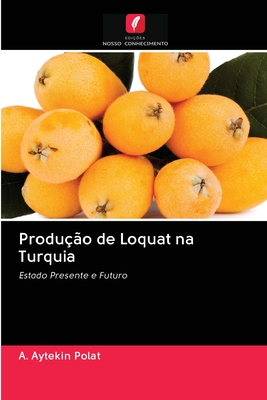 Produ??o de Loquat na Turquia - Polat, A Aytekin