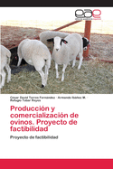 Produccin y comercializacin de ovinos. Proyecto de factibilidad