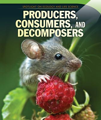 Producers, Consumers, and Decomposers - Pressberg, Dava