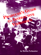 Producer's Guide to Interactive Videodiscs