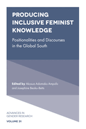 Producing Inclusive Feminist Knowledge: Positionalities and Discourses in the Global South