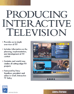 Producing Interactive Television - Hartman, Annesa