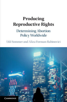 Producing Reproductive Rights - Sommer, Udi, and Forman-Rabinovici, Aliza