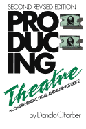 Producing Theatre: A Comprehensive Legal and Business Guide