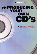 Producing Your Own CDs: A Handbook