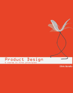 Product Design: A Course in First Principles