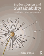 Product Design and Sustainability: Strategies, Tools and Practice