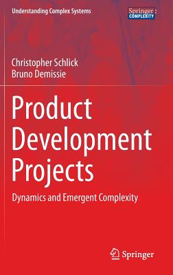 Product Development Projects: Dynamics and Emergent Complexity - Schlick, Christopher, and Demissie, Bruno