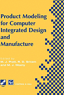 Product Modelling for Computer Integrated Design and Manufacture