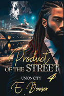Product Of The Street Union City Book 4
