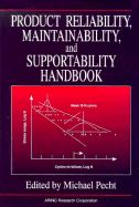 Product Reliability, Maintainability, and Supportability Handbook - Pecht, Michael, and Arinc Inc, The