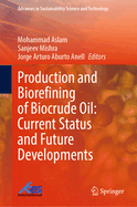 Production and Biorefining of Biocrude Oil: Current Status and Future Developments