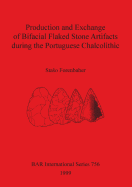 Production and Exchange of Bifacial Flaked Stone Artifacts during the Portuguese Chalcolithic