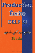Production ?crite DELF B1: avec traduction en arabe