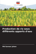 Production de riz sous diffrents apports d'eau