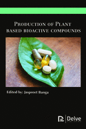 Production of Plant Based Bioactive Compounds