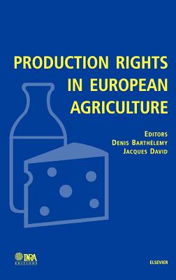 Production Rights in European Agriculture - Barthelemy, D (Editor), and David, J (Editor)