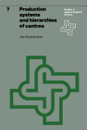 Production Systems and Hierarchies of Centres: The Relationship Between Spatial and Economic Structures