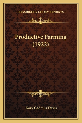 Productive Farming (1922) - Davis, Kary Cadmus