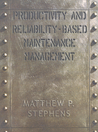 Productivity and Reliability-Based Maintenance Management