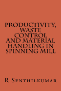 Productivity, Wate Control and Material Handling in Spining Mill