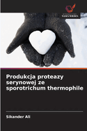 Produkcja proteazy serynowej ze sporotrichum thermophile