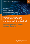 Produktentwicklung Und Konstruktionstechnik: Forschungsergebnisse Und -Projekte Der Jahre 2016 Bis 2020