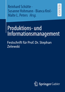 Produktions- und Informationsmanagement: Festschrift fr Prof. Dr. Stephan Zelewski