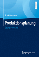 Produktionsplanung: bungsbuch Band 1