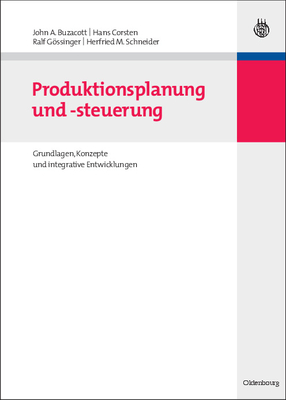 Produktionsplanung Und -Steuerung - Buzacott, John A, and Corsten, Hans, and Gssinger, Ralf