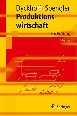 Produktionswirtschaft: Eine Einfuhrung - Dyckhoff, Harald, and Spengler, Thomas S