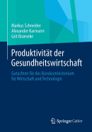 Produktivitt der Gesundheitswirtschaft: Gutachten fr das Bundesministerium fr Wirtschaft und Technologie