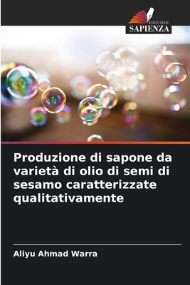 Produzione di sapone da variet? di olio di semi di sesamo caratterizzate qualitativamente - Ahmad Warra, Aliyu