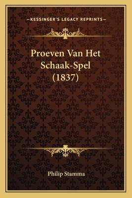 Proeven Van Het Schaak-Spel (1837) - Stamma, Philip