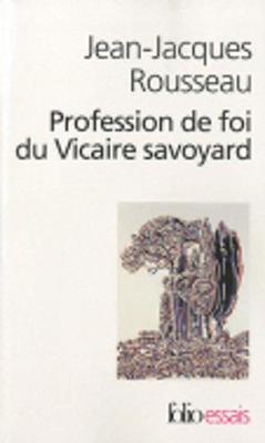 Profession De Foi Du Vicaire Savoyard - Rousseau, Jean-Jacques