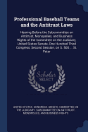 Professional Baseball Teams and the Antitrust Laws: Hearing Before the Subcommittee on Antitrust, Monopolies, and Business Rights of the Committee on the Judiciary, United States Senate, One Hundred Third Congress, Second Session, on S. 500 ... St. Peter