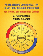 Professional Communication in Speech-Language Pathology: How to Write, Talk, and ACT Like a Clinician