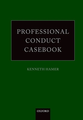 Professional Conduct Casebook - Hamer, Kenneth