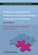 Professional Development, Reflection and Decision-Making in Nursing and Healthcare - Jasper, Melanie