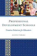 Professional Development Schools: Creative Solutions for Educators