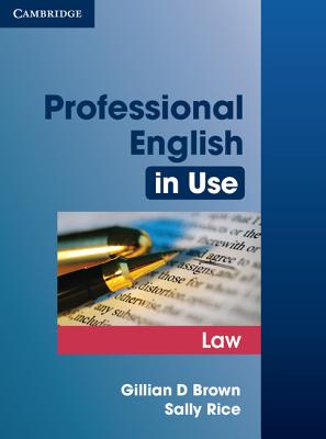 Professional English in Use Law - Brown, Gillian D., and Rice, Sally