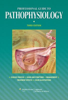 Professional Guide to Pathophysiology - Lippincott (Prepared for publication by)