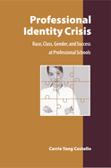 Professional Identity Crisis: Race, Class, Gender, and Success at Professional Schools